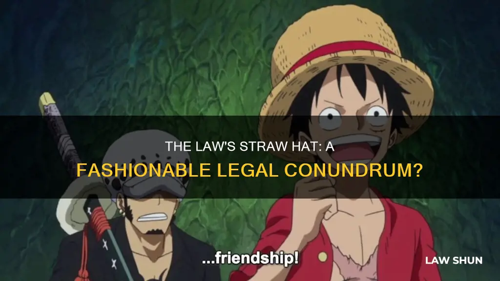 does law become a straw hat