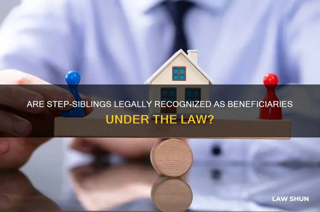 does law recognize step sibling as a sibling as beneficiary
