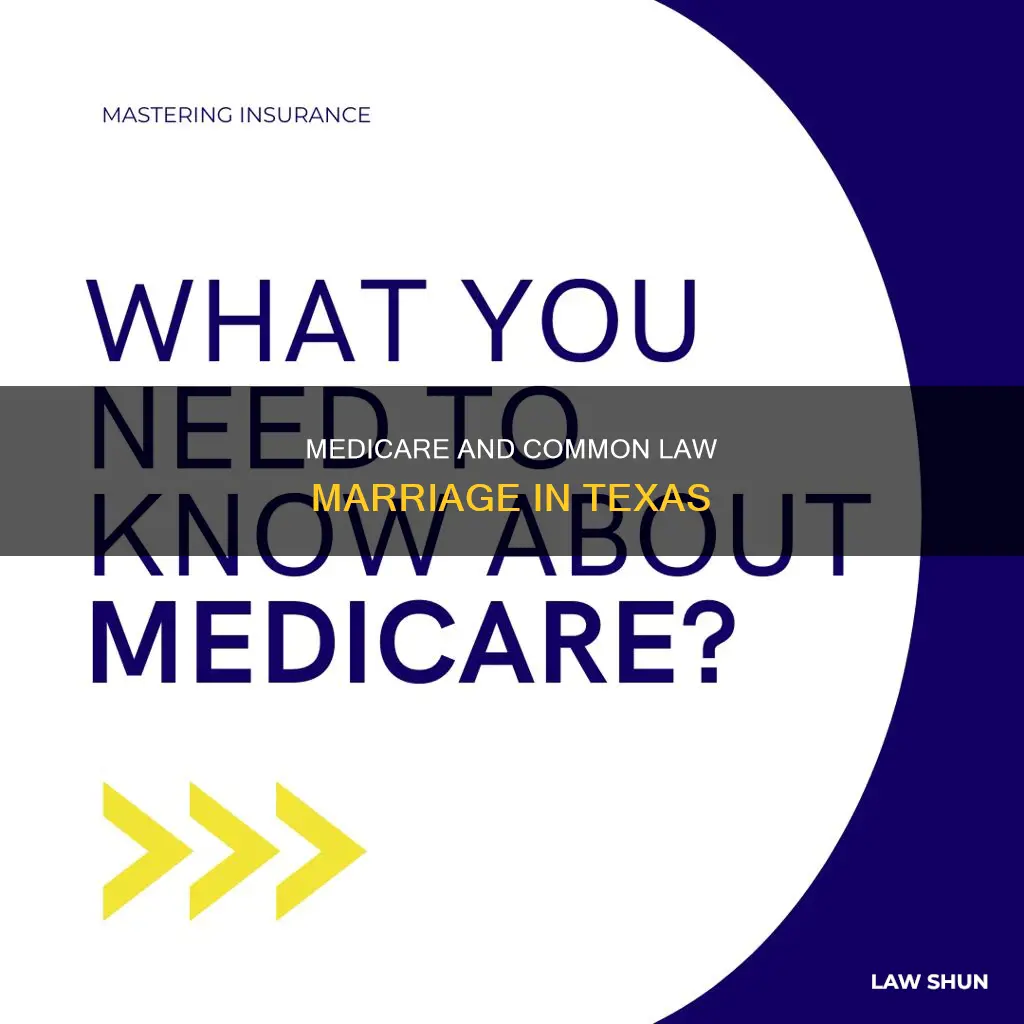 does medicare recognize common law marriage in texas
