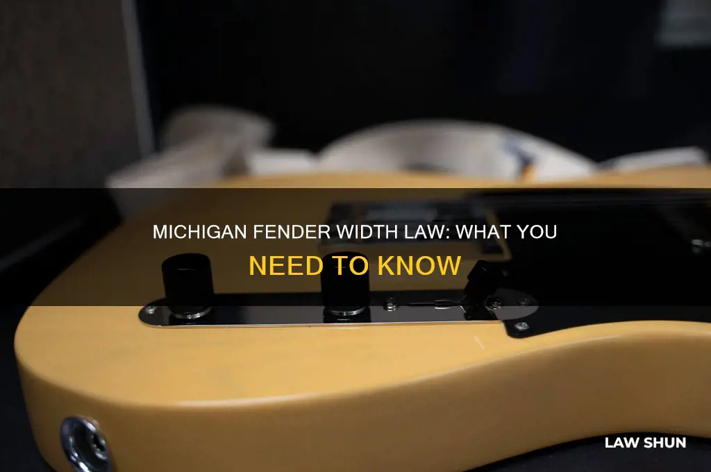 does michigan have a fender width law