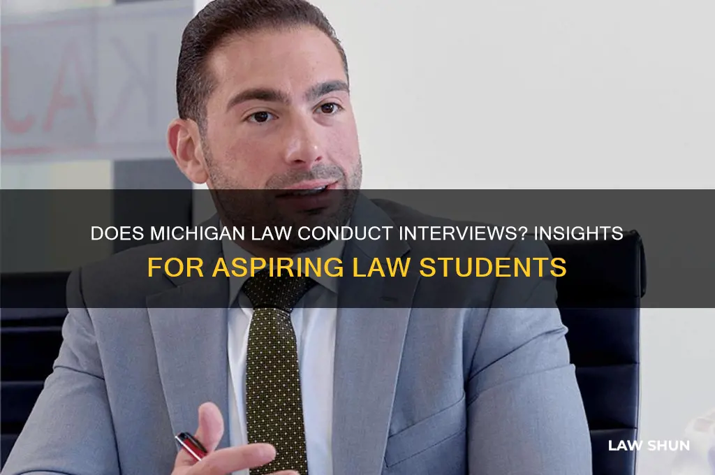 does michigan law do interviews