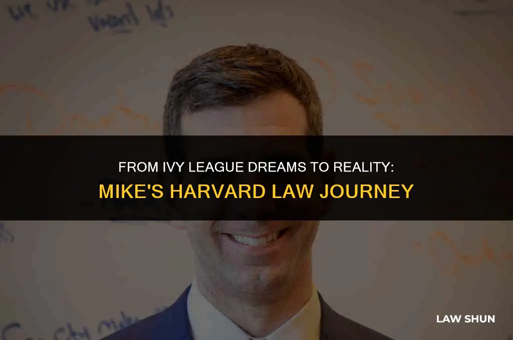does mike go to harvard law