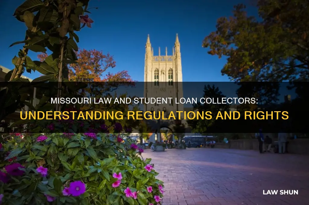 does missouri law regulate student loan collectors