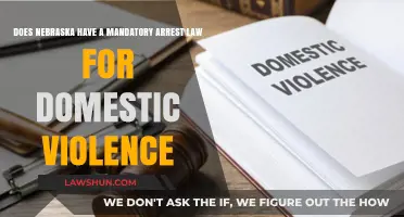 Nebraska's Domestic Violence Laws: Understanding Mandatory Arrest Policies