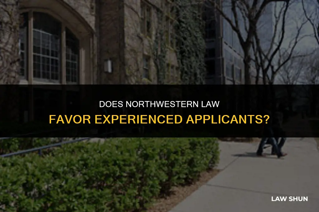 does northwestern law want experienced applicants