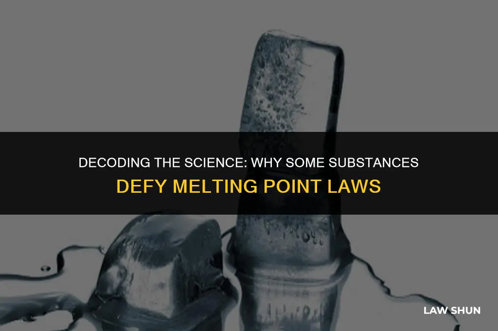 does not meet melting point laws