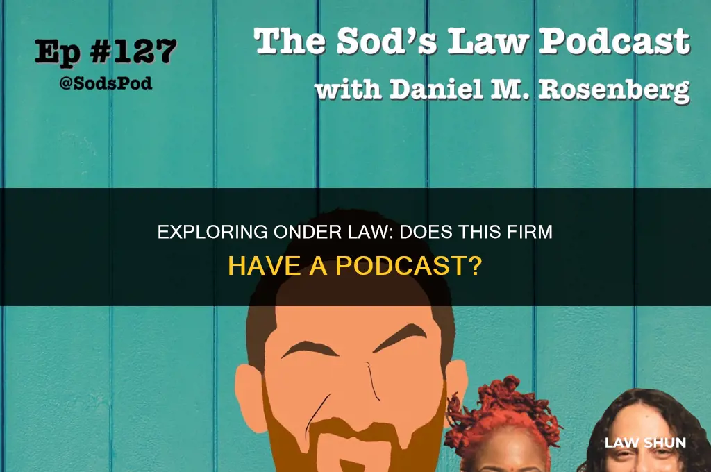 does onder law have a podcast