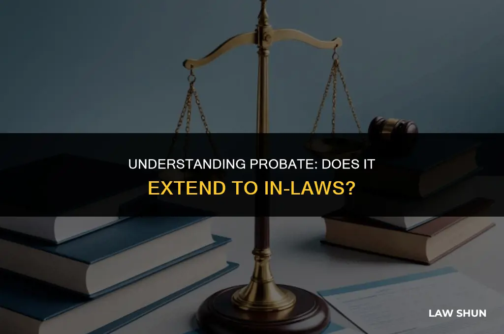 does probate extend to in-laws