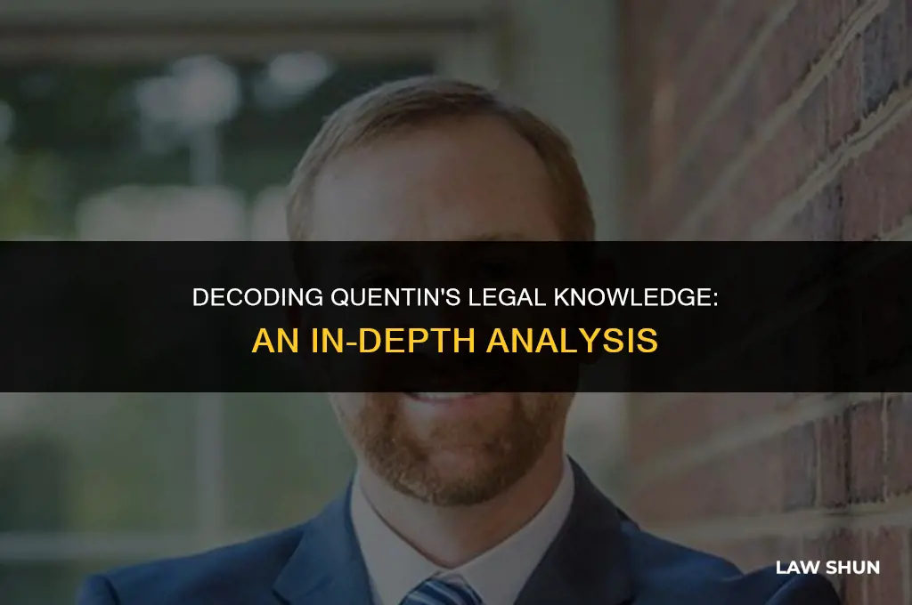 does quentin know all the laws