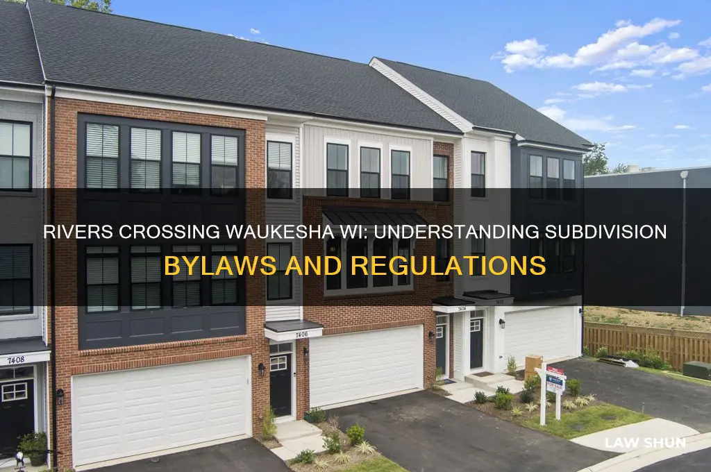 does rivers crossing in waukesha wi have subdivision by laws