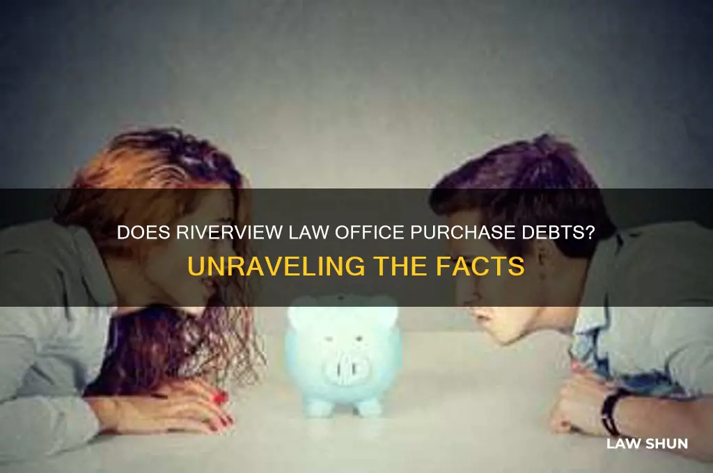 does riverview law office buy debts