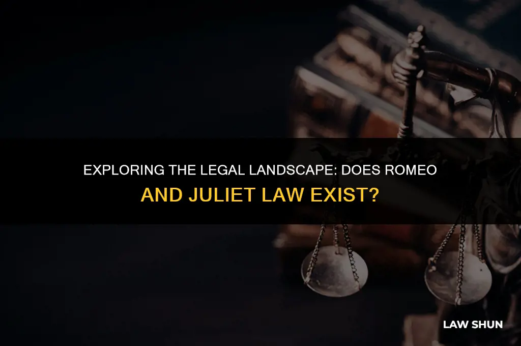 does romeo and juliet law exist