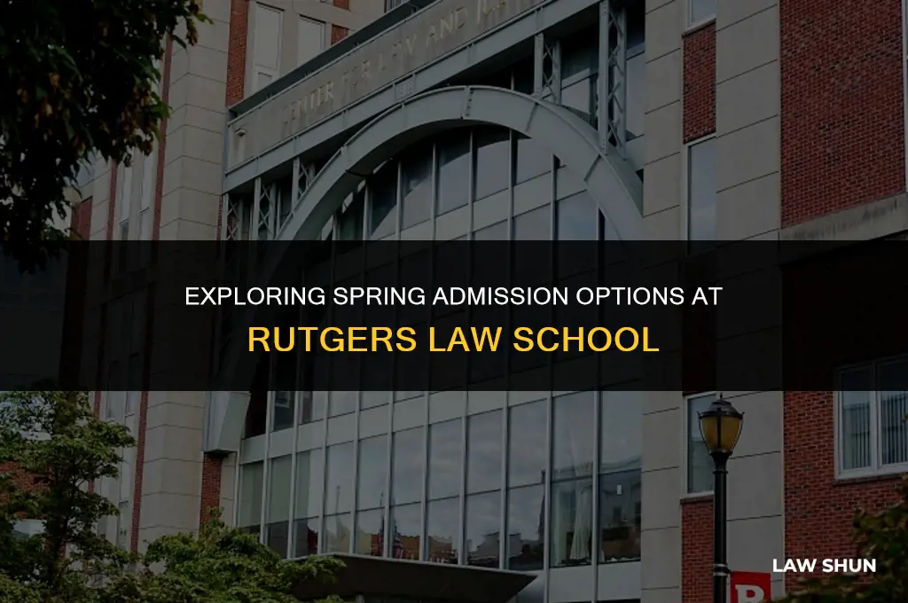 does rutgers law accept spring admision