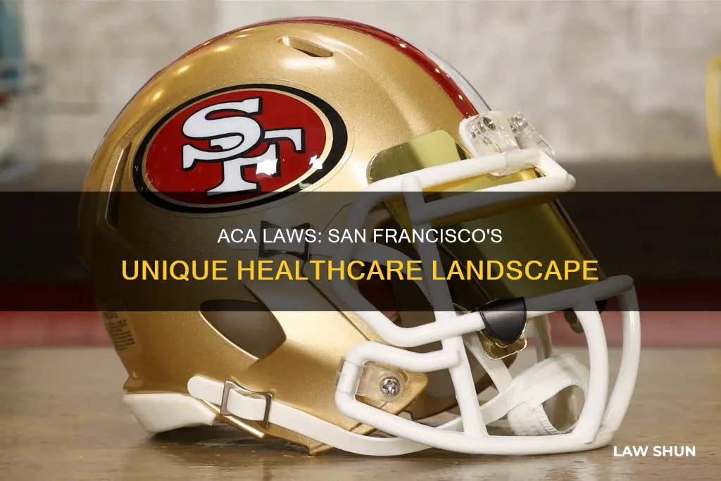 does san francisco have different aca laws