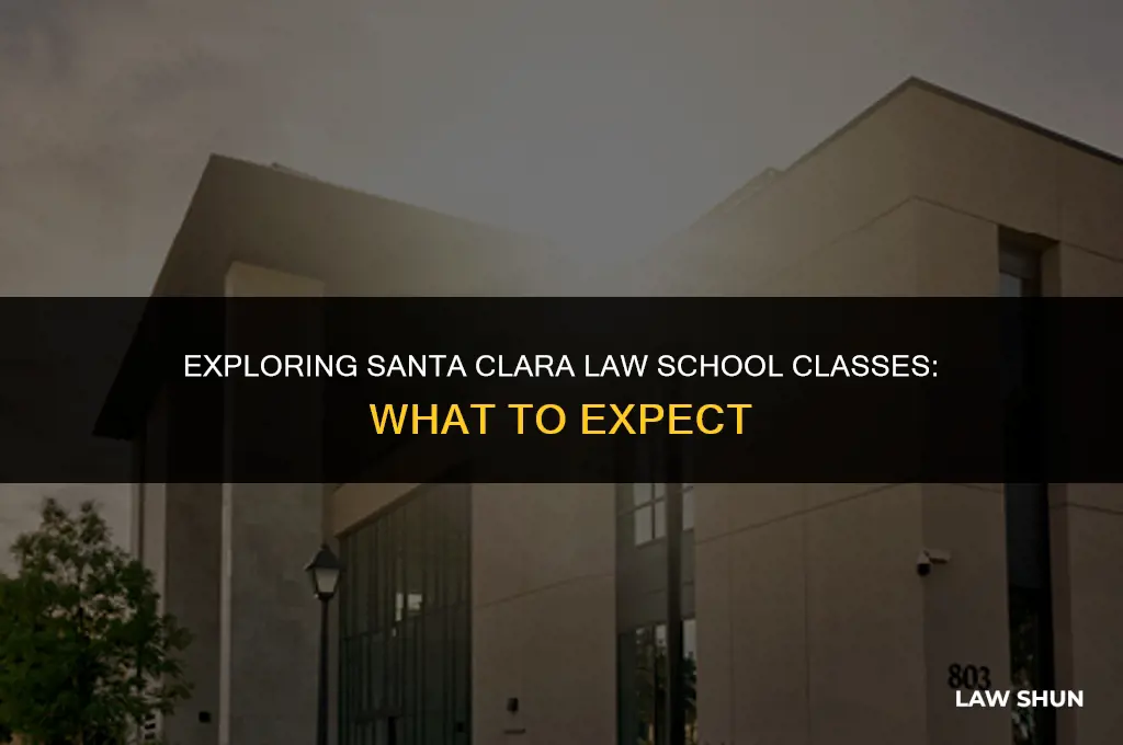 does santa clara law schoo classes
