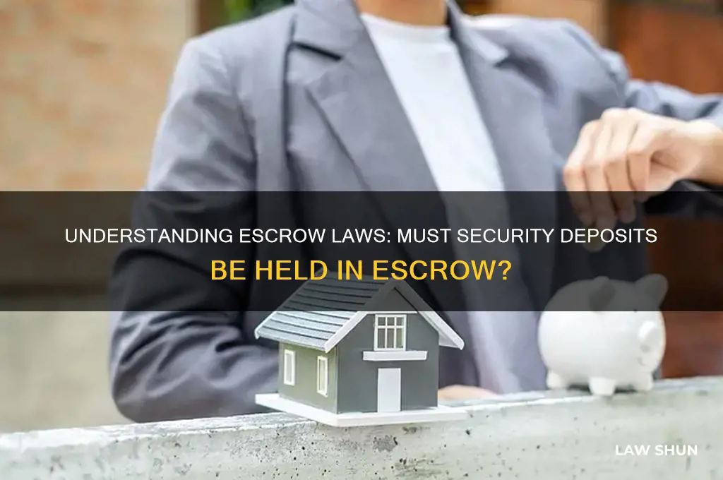 does security deposit need to be in escrow account law