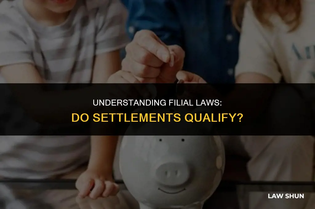 does settlements fall under filial laws