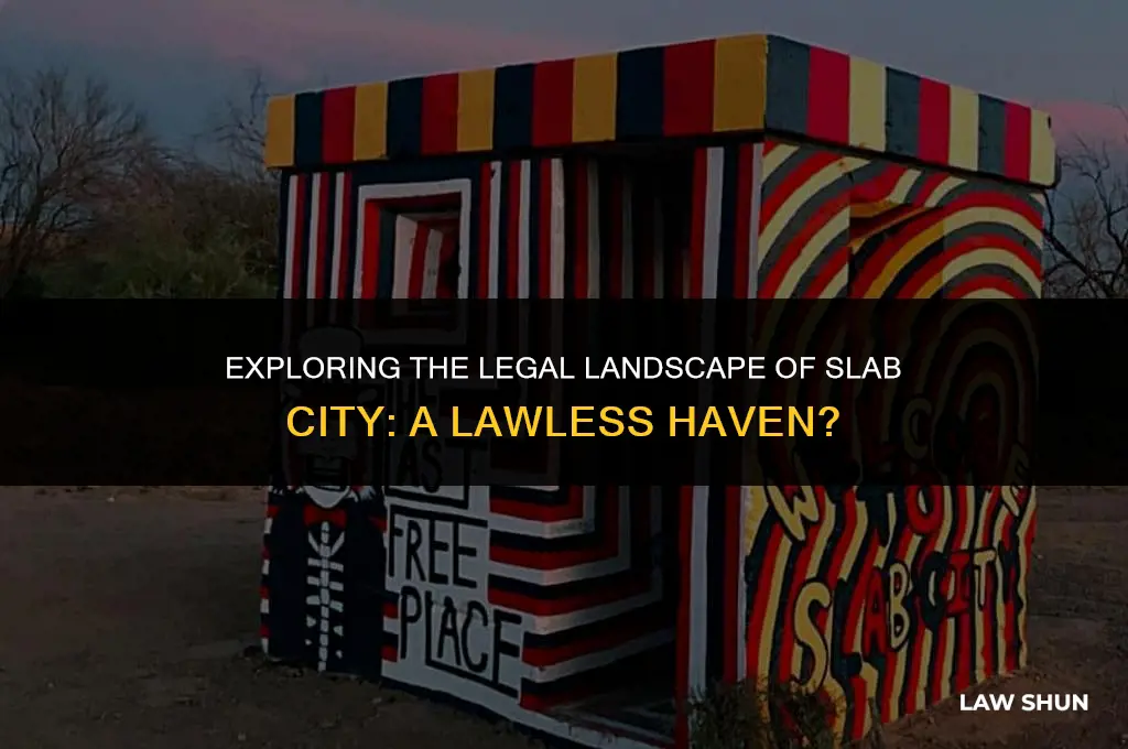 does slab city have any laws