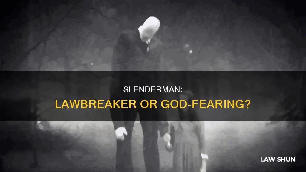 does slenderman praise the lord and break the law