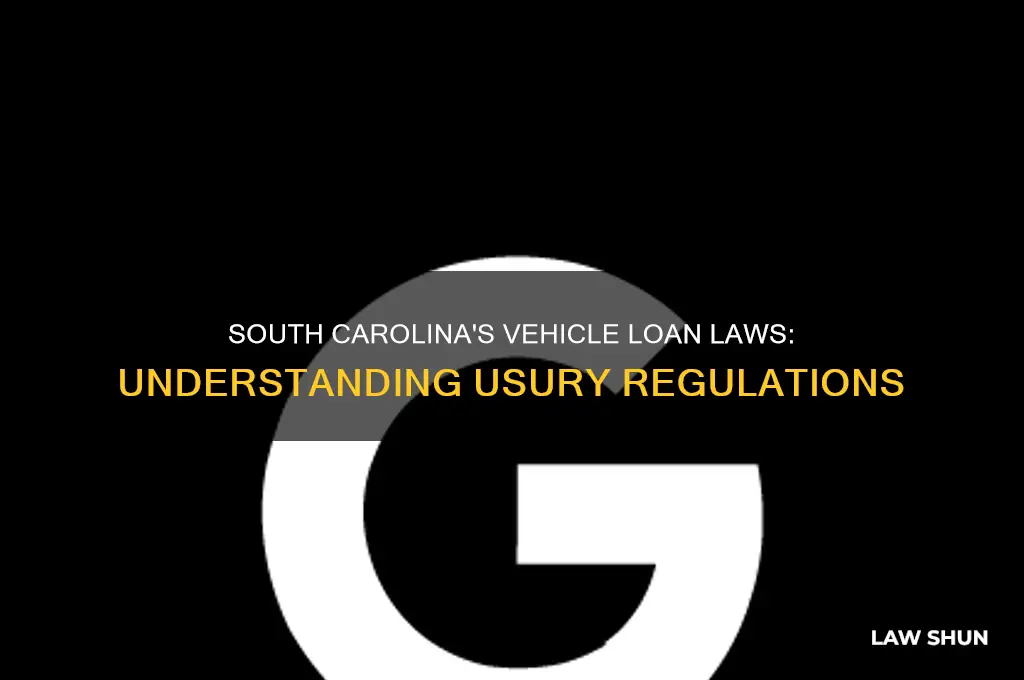 does south carolina have a usery law on vehiclr loans