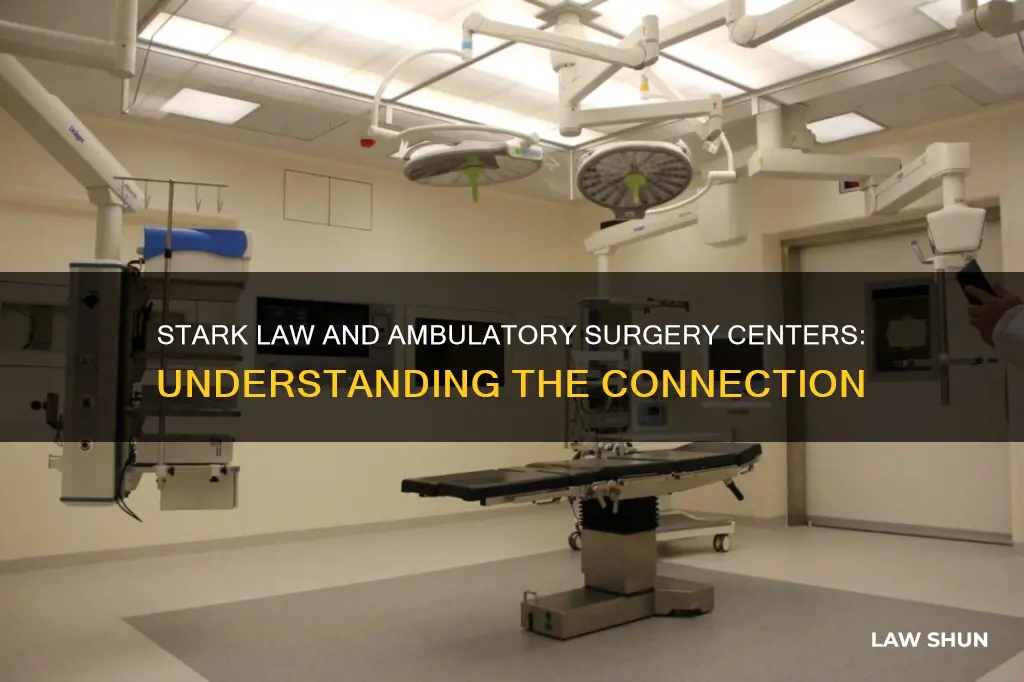 does stark law apply to ambulatory surgery centers