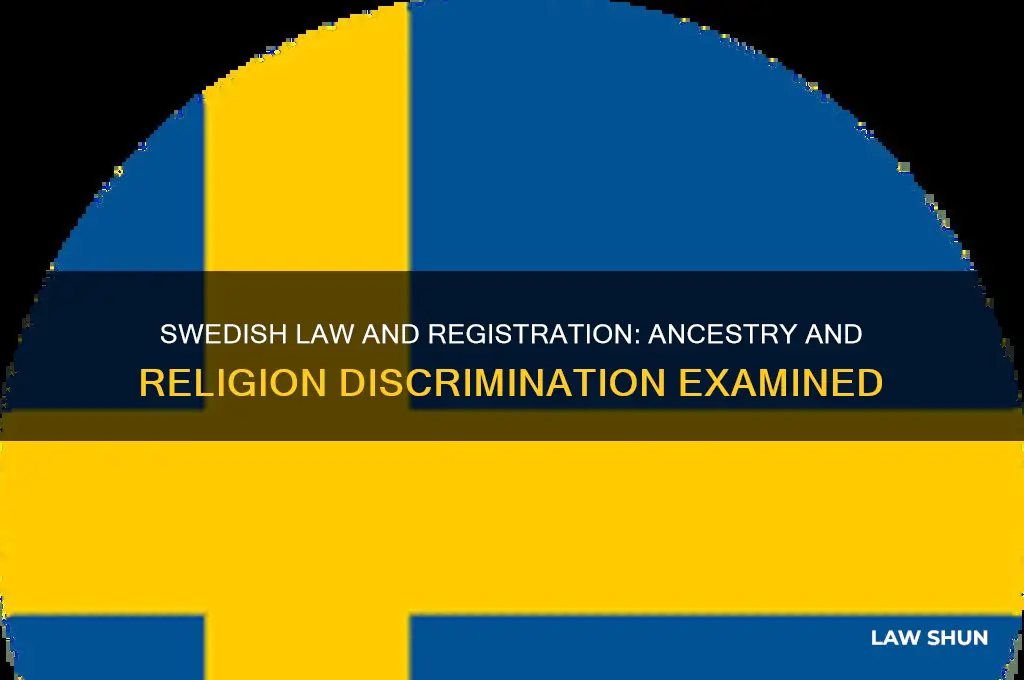 does swedish law prevent registration based on ancestry or religion