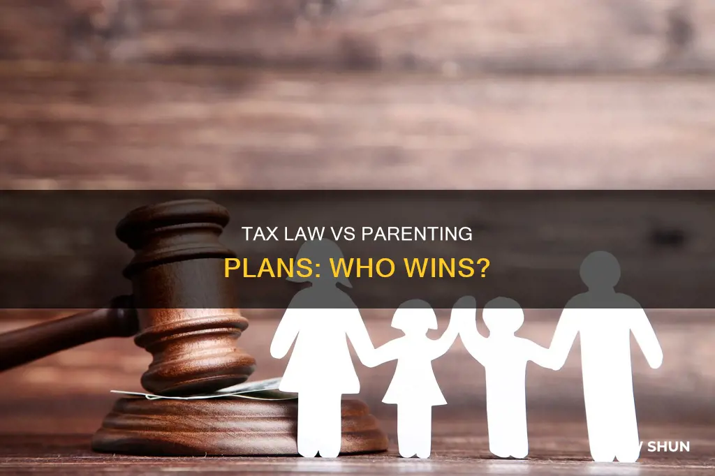 does tax law override a parenting plan