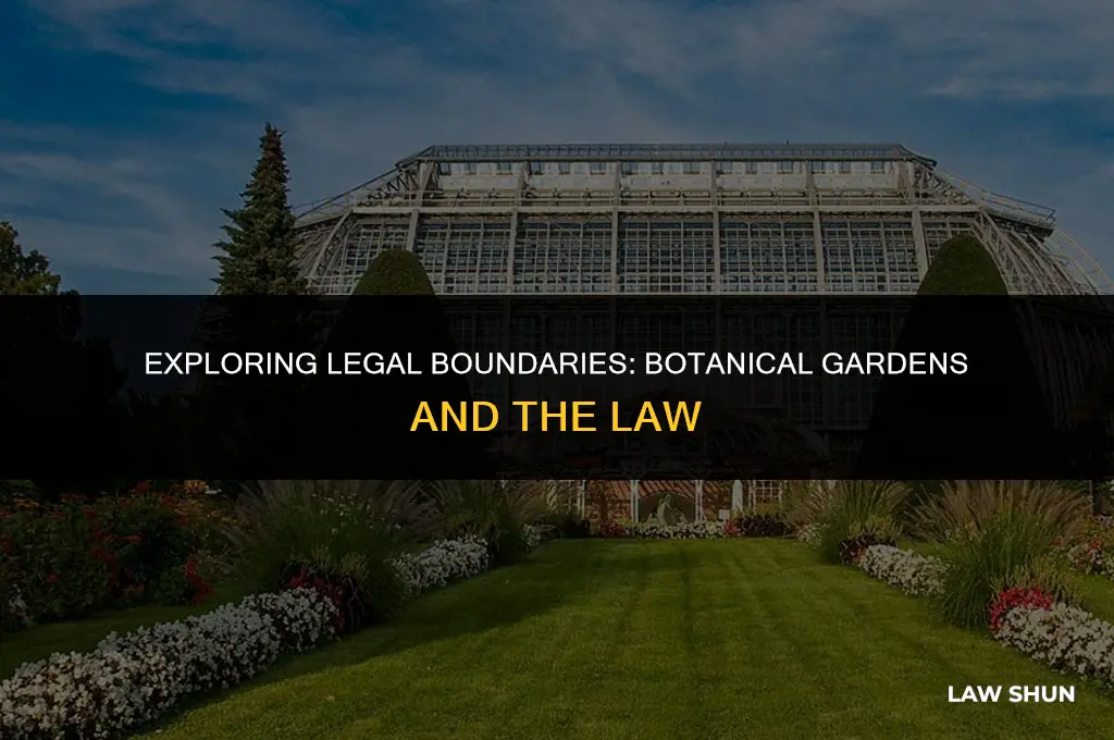 does the botanical gardens inflict laws