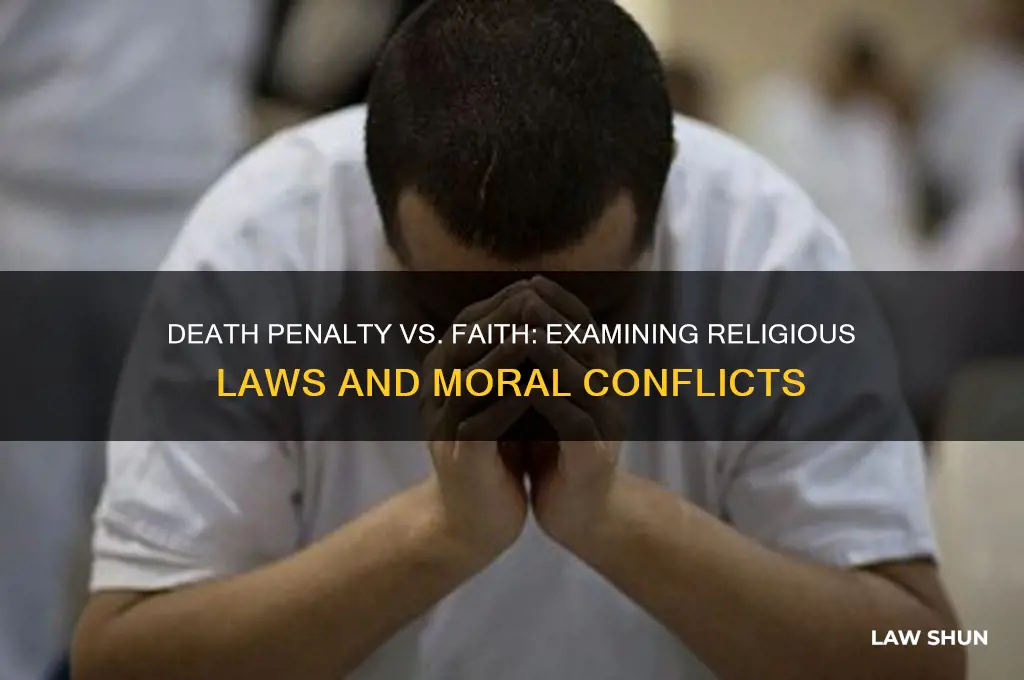 does the death penalty conflict with religious laws and beliefs