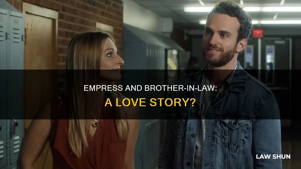 does the empress like her brother in law