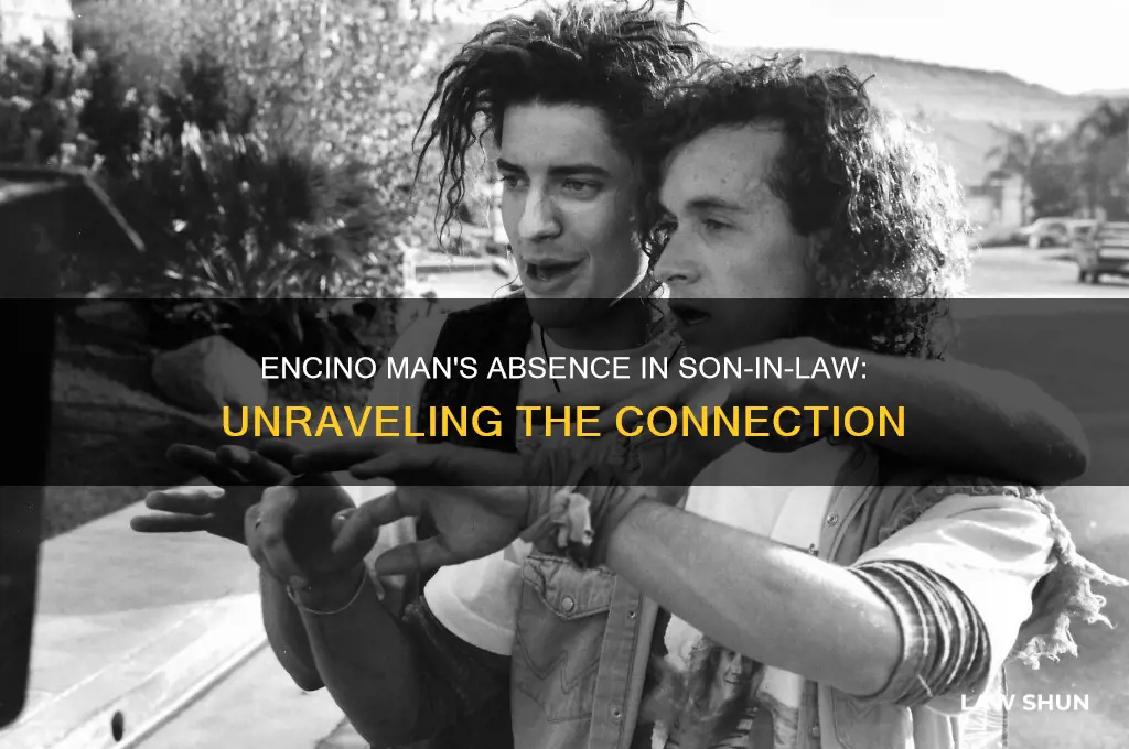 does the encino man come out in sonin law