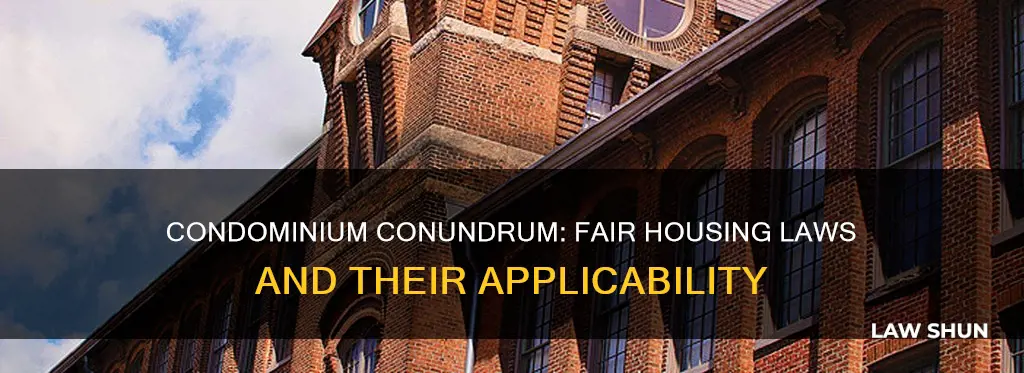 does the fair housing law apply to condominiums