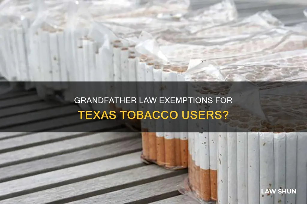 does the grandfather law apply to tobacco in texas