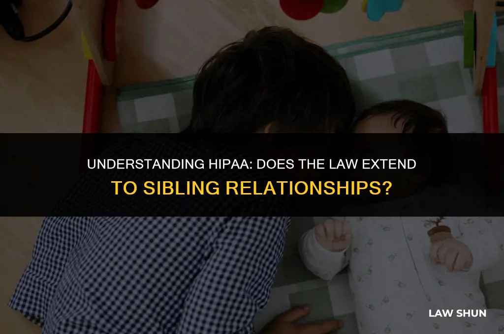 does the hipaa law cover siblings