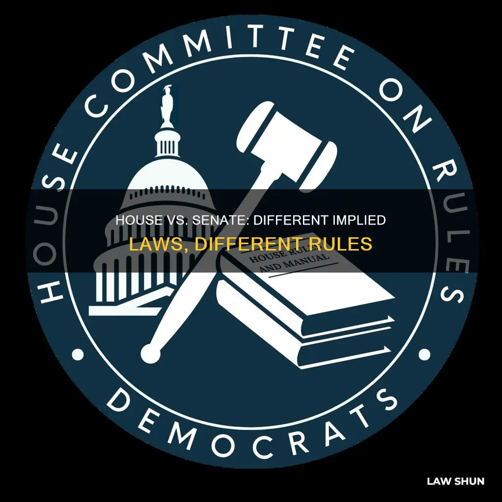 does the house have different implied laws than the senate