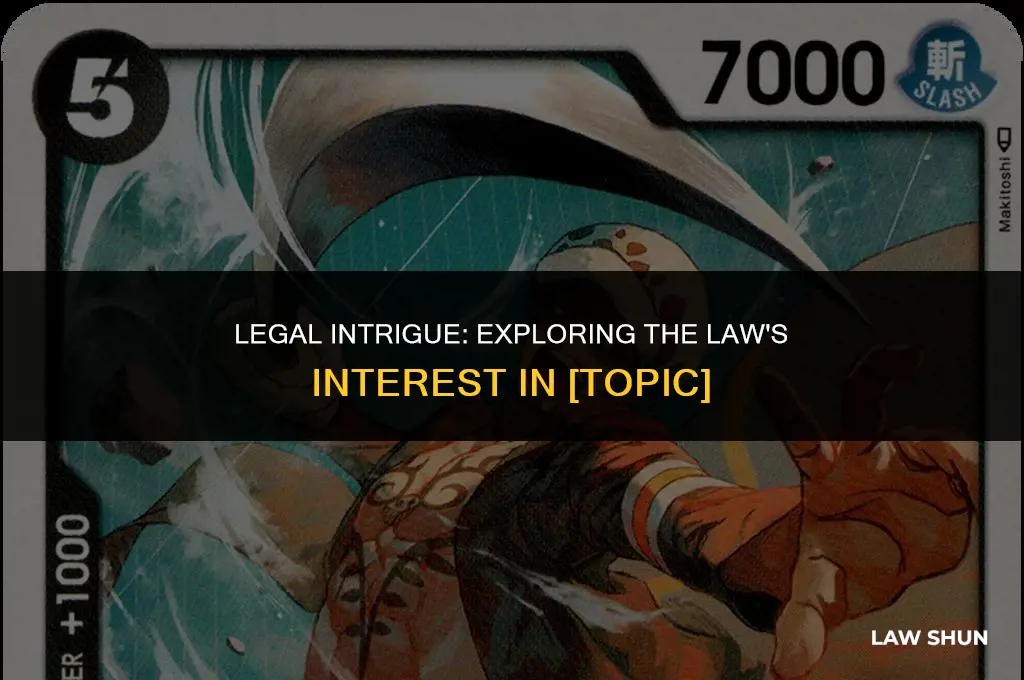 does the law have interest in