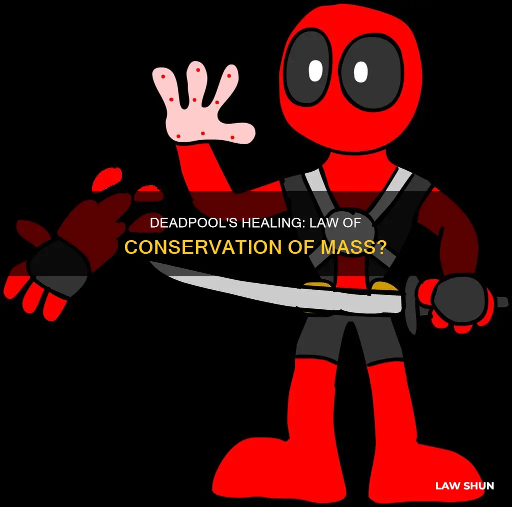 does the law of conservation of mass apply to deadpool