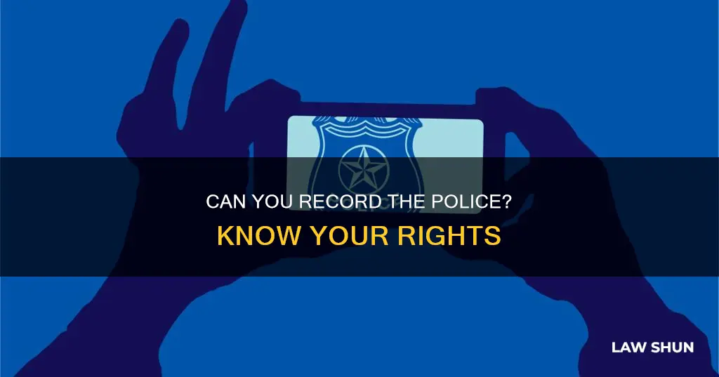 does the law say you can record the police