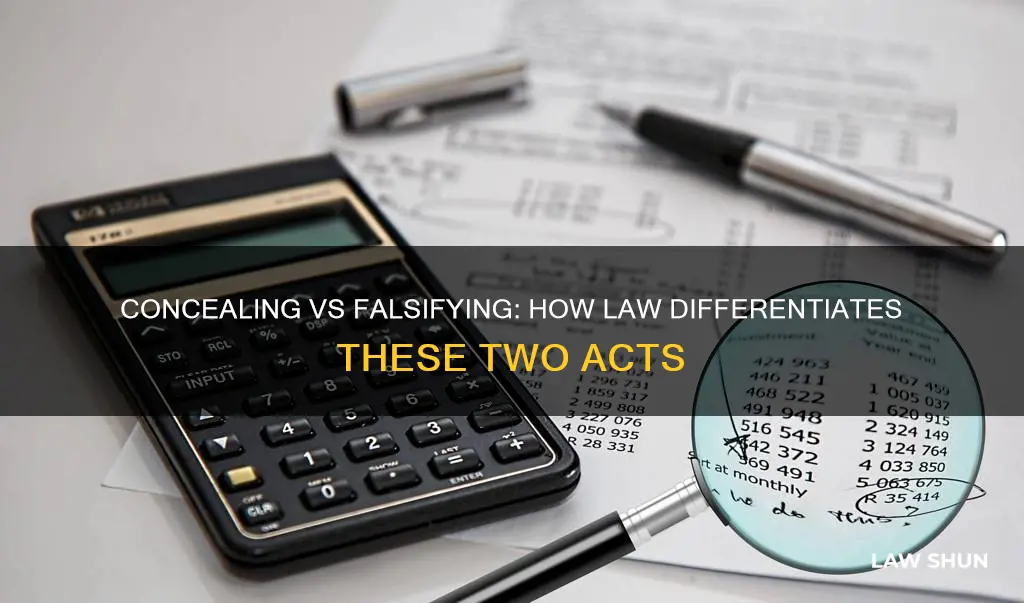 does the law treating concealing and falsifying infomration differently