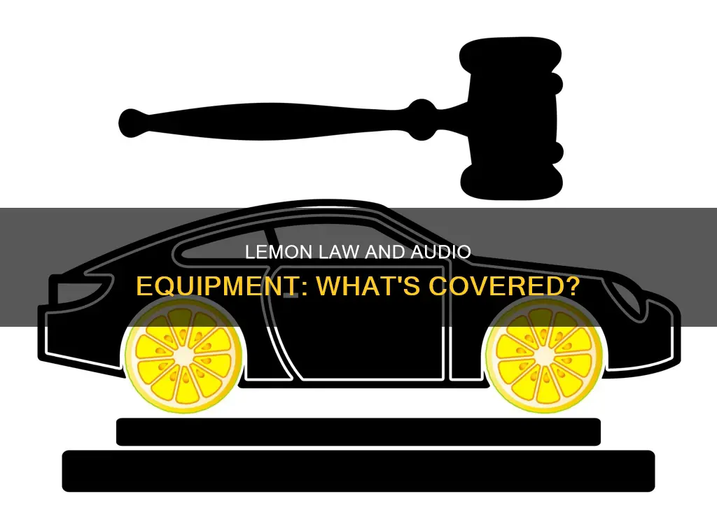 does the lemon law apply to audio equipment