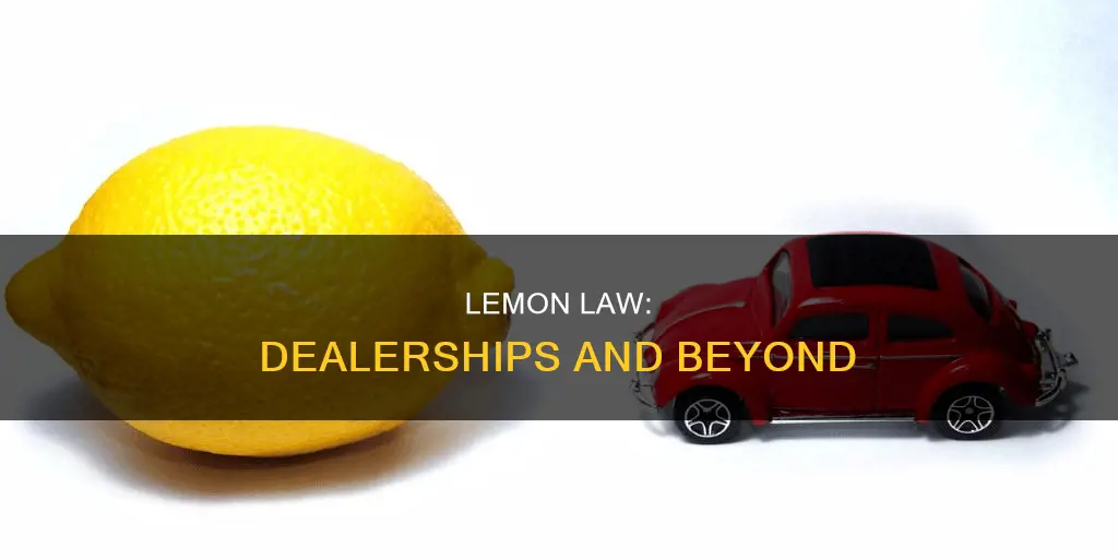 does the lemon law only apply to dealerships