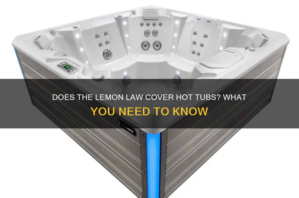 does the lemon law pretain to a hot tub