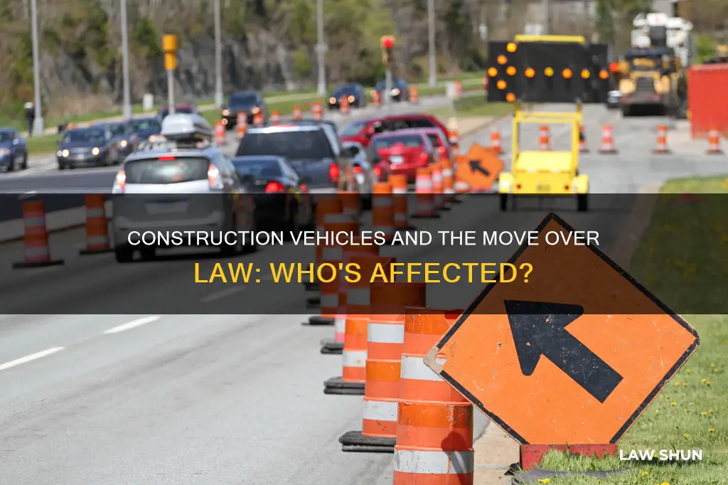 does the move over law apply to construction vehicles