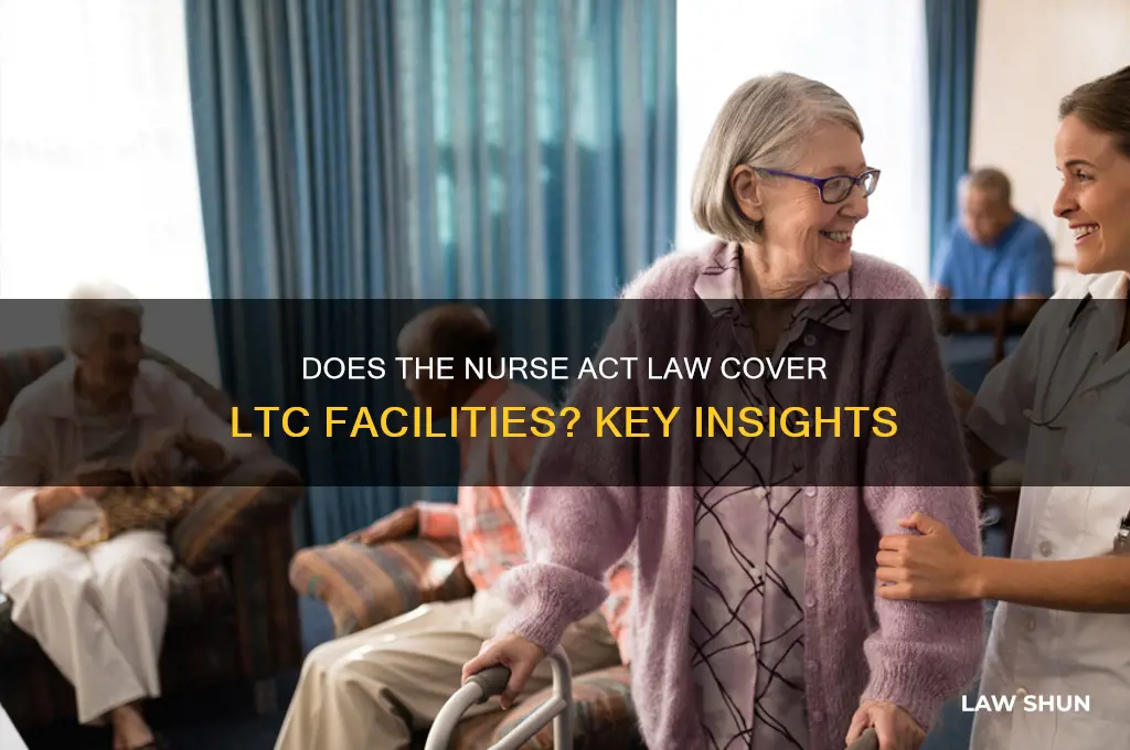 does the nurse act law cover ltc