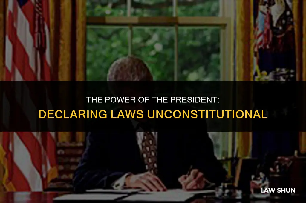 does the president declare laws unconstitutional