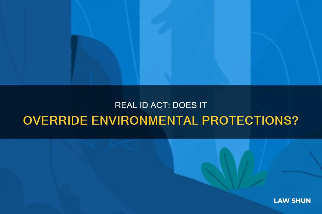 does the real id act bypass environmental laws