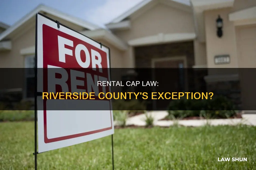 does the rental cap law apply to riverside county