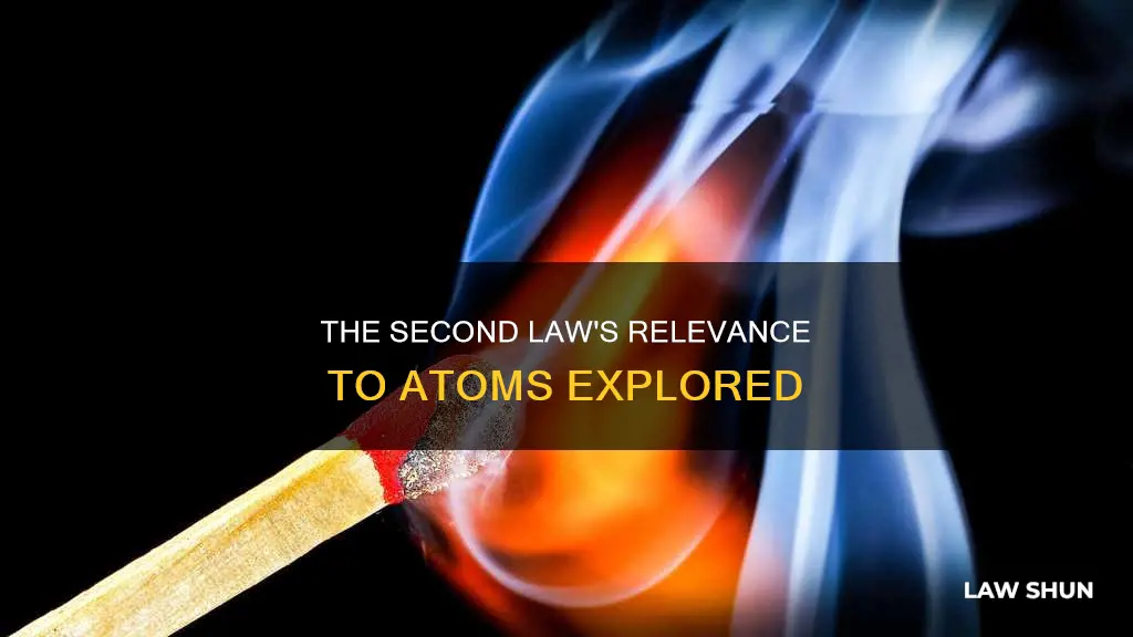 does the second law of thermodynamics apply to atoms