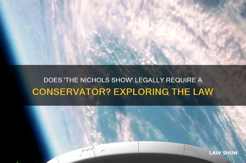does the show nichols need a conservator by law