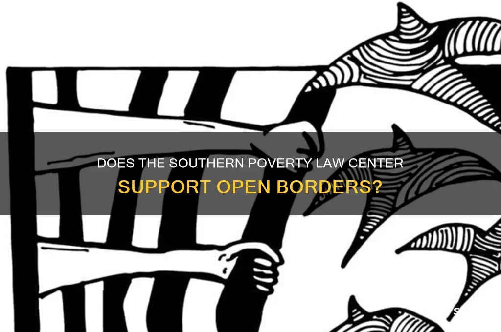 does the southern poverty law center advocate for open borders